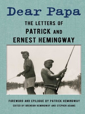 cover image of Dear Papa: the Letters of Patrick and Ernest Hemingway